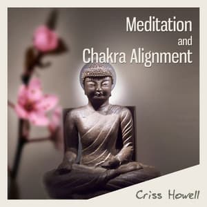 Meditation and Chakra Alignment - Criss Howell