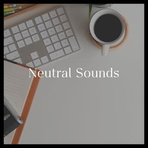 Neutral Sounds - Loopable Radiance