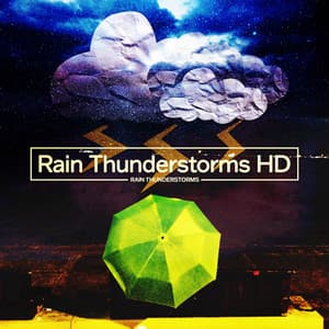 Rain Thunderstorms HD - Rain Thunderstorms