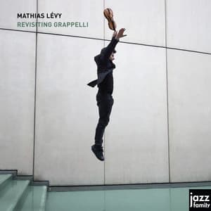 Revisiting Grappelli - Mathias Lévy