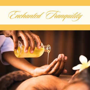 Enchanted Tranquility: Relaxing Massage Melodies - Pure Massage Music