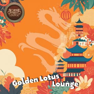 Golden Lotus Lounge - China Ambient Lounge
