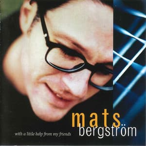 With a Little Help from My Friends - Mats Bergström