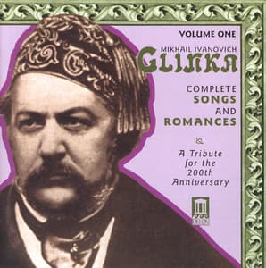 Glinka, M.I.: Songs and Romances , Vol. 1 - Mikhail Glinka