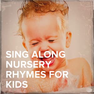 Sing Along Nursery Rhymes for Kids - Music for Children