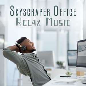 Skyscraper Office Relax Music: Instrumental Jazz with Electronic Beats - Relax Chillout Lounge