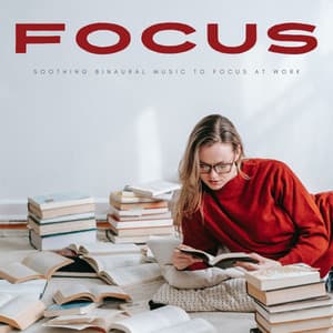 Focus: Soothing Binaural Music To Focus At Work - Instrumental Music for Concentration