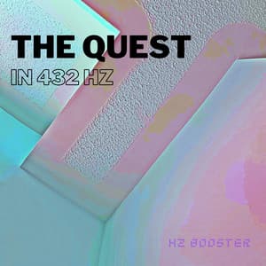 The Quest in 432 Hz - Hz Booster
