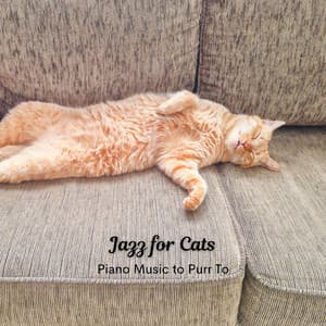Jazz for Cats: Piano Music to Purr To - Coffee House Classics