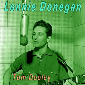 Tom Dooley - Lonnie Donegan