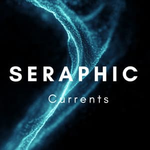 Seraphic Currents - Divine Vibrations