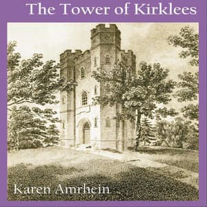 The Tower of Kirklees - Karen Amrhein