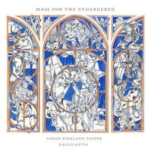 Sarah Kirkland Snider: Mass for the Endangered - Sarah Kirkland Snider