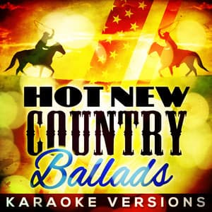 Hot New Country Ballads - Karaoke Versions - Country Nation