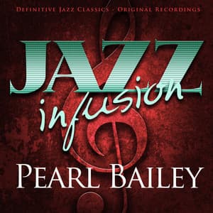 Jazz Infusion - Pearl Bailey - Pearl Bailey