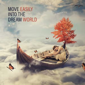 Move Easily Into the Dream World. Helpful Music to Fast Falling Asleep - Sleep System