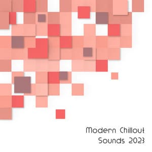 Modern Chillout Sounds 2023 – Deep Relaxation, Chill Out, Relaxing Beats to Rest, Summer Music - DJ Chill EDM