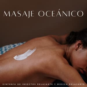 Masaje Oceánico: Sinfonía De Insectos Relajante Y Música Relajante - Océano en HD