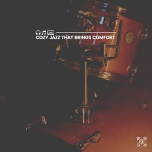 Cozy Jazz That Brings Comfort - Soft Jazz