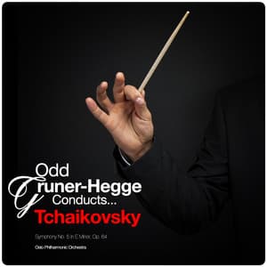 Odd Gruner-Hegge Conducts... Tchaikovsky: Symphony No. 5 in E Minor, Op. 64 - Pyotr Ilyich Tchaikovsky