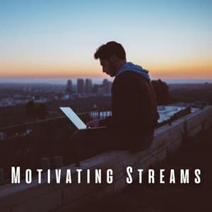 Motivating Streams: Chill Music for Water Work Rhythm - Streams & Mist