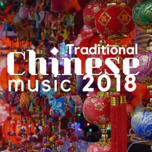 Traditional Chinese Music 2018 - Ethnic Music Mix for Deep Relaxation - Traditional Chinese Music Academy
