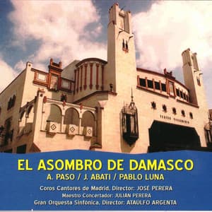 Zarzuela: El Asombro de Damasco - Antonio Paso