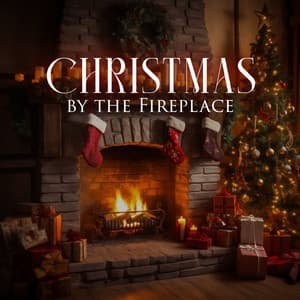Christmas by the Fireplace: Cozy Christmas Jazz Carols & Crackling Fire - Christmas Jazz Music Collection