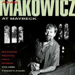 The Maybeck Recital Series, Vol. 24 - Adam Makowicz