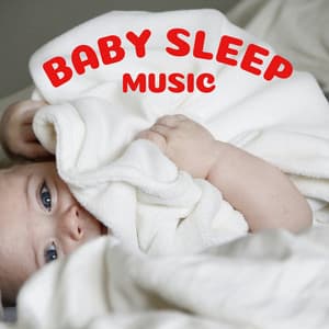 Baby Sleep Music - Baby Sleep Music