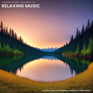 Relaxing Music to Calm Down, for Napping, Studying, Traffic Noise 2 - Sleeping Music for Babies