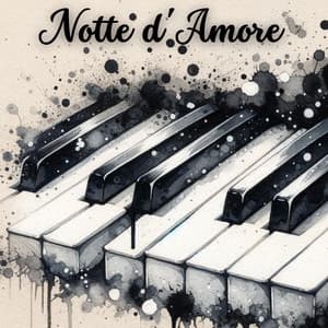 Notte d'Amore: Piano Music for a Night of Love - Italian Romantic Piano Jazz Academy
