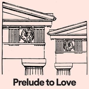 Prelude to Love - Classical Music For Relaxation