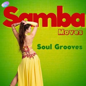 Samba Moves, Soul Grooves - Latino Instrumental Hits