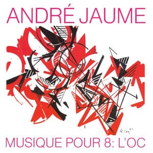 Musique Pour 8: L'oc - André Jaume