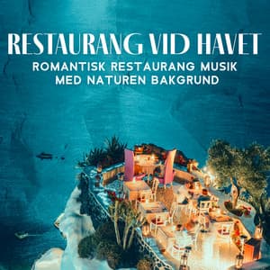 Restaurang vid havet: Romantisk restaurang musik med naturen bakgrund, Koppla av ditt sinne jazz, Italiensk stämningsmusik, Semester utan flygplan, Brasiliansk utomhuscafé jazz - Romantic Restaurant Music Crew
