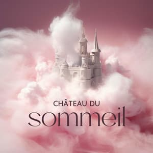 Château du sommeil: Voyage magique dans la nuit - Musique Douce Academy