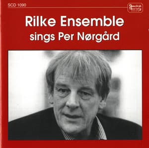 Rilke Ensemble Sings Per Norgard - Per Nørgård