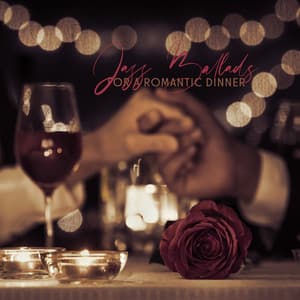 Jazz Ballads for a Romantic Dinner - Romantic Restaurant Music Crew