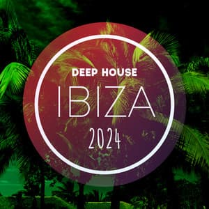 Ibiza 2024 - Deep House