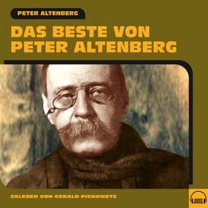 Das Beste von Peter Altenberg - Gerald Pichowetz
