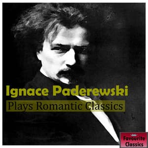 Ignace Paderewski Plays Romantic Classics - Ignacy Jan Paderewski