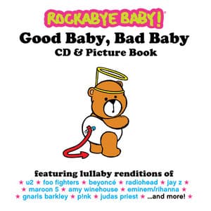 Good Baby, Bad Baby - Rockabye Baby!