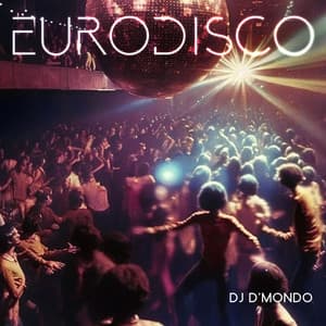 Eurodisco: Italian Disco Party, 80s Electronic Music - Dj D'Mondo
