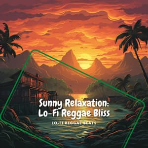 Sunny Relaxation: Lo-Fi Reggae Bliss - Lo-Fi Reggae Beats