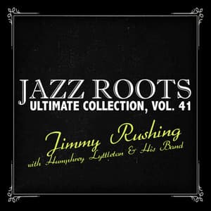 Jazz Roots Ultimate Collection, Vol. 41 - Jimmy Rushing