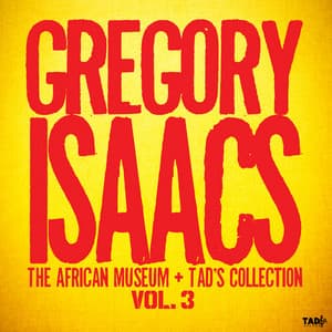 The African Museum + Tad's Collection, Vol.3 - Gregory Isaacs