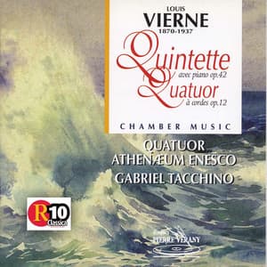 Vierne : Quintette pour piano, Op. 42 et Quatuor à cordes, Op. 12 - Louis Vierne
