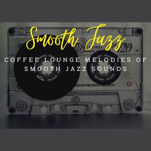 Jazz Reverie: Coffee Lounge Melodies of Smooth Jazz Sounds - Cafe Music Deluxe