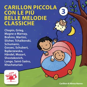 Carillon piccola con le più belle melodie classiche, Vol. 3 - Carillon di ninna nanne